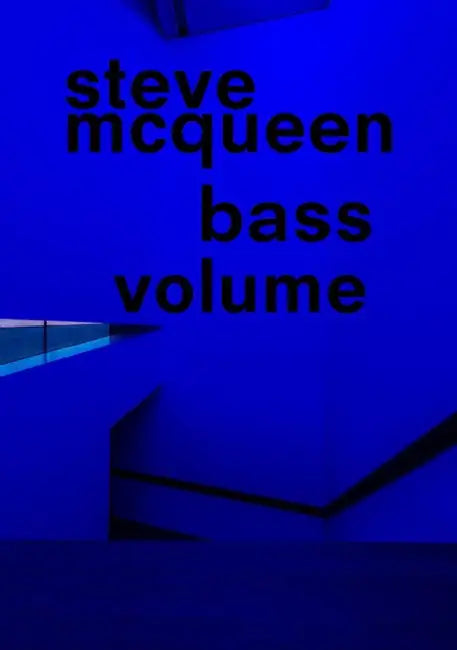 Steve McQueen: Bass Volume by Steve McQueen, Maja Oeri, Isabel Friedli