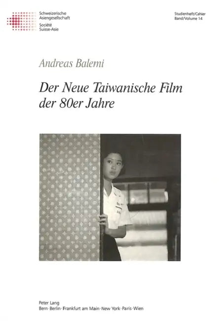 Der Neue Taiwanische Film Der 80er Jahre by Schweizerische Asiengesellschaft, Andreas Balemi