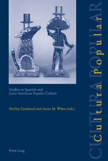 Cultura Popular: Studies in Spanish and Latin American Popular Culture by Shelley Godsland, Anne White