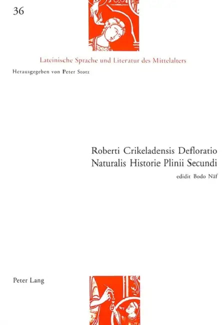Roberti Crikeladensis Defloratio Naturalis Historie Plinii Secundi by Peter Stotz, Bodo Näf
