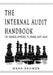 The Internal Audit Handbook - The Business Approach to Driving Audit Value by Hans Beumer