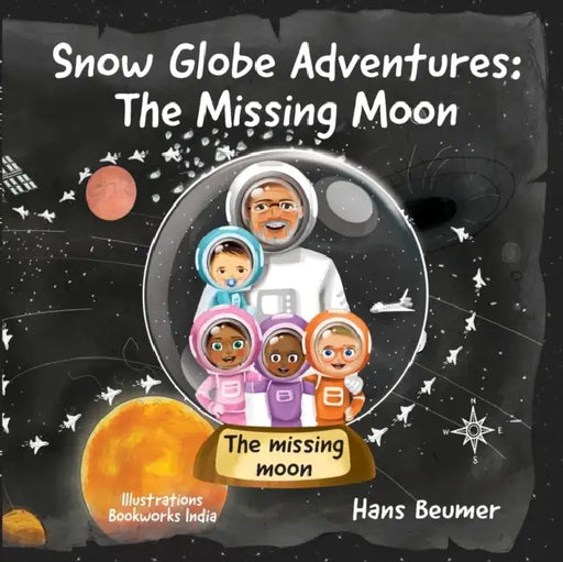 Snow Globe Adventures: The Missing Moon by Hans Beumer