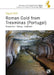 Roman Gold from Tresminas (Portugal): Prospec-Tion - Mining - Treatment by Regula Wahl-Clerici