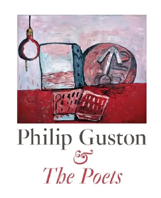 Philip Guston & the Poets by Philip Guston, Kosme de Baranano, Kosme de Baranano