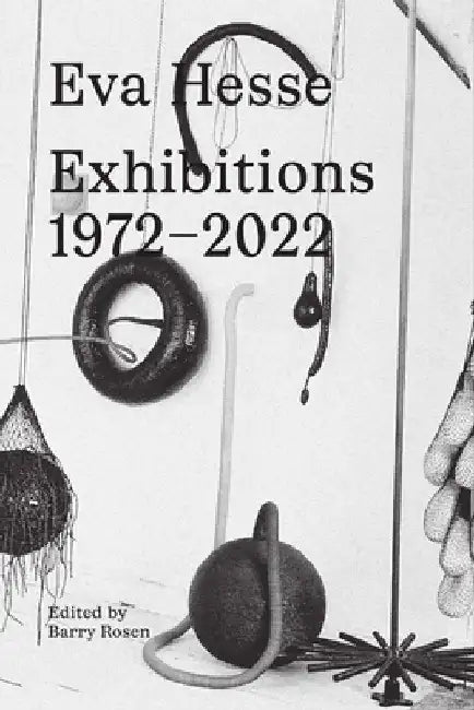 Eva Hesse: Exhibitions by Eva Hesse