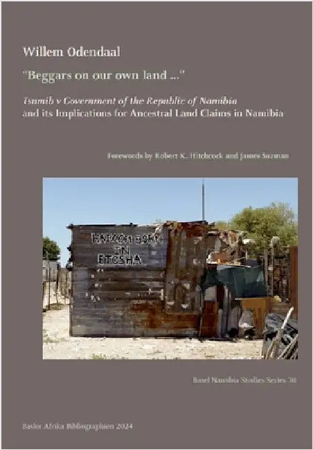 "Beggars on our own land ...": Tsumib v Government of the Republic of Namibia and its Implications for Ancestral Land Claims in Namibia by Odendaal, Willem