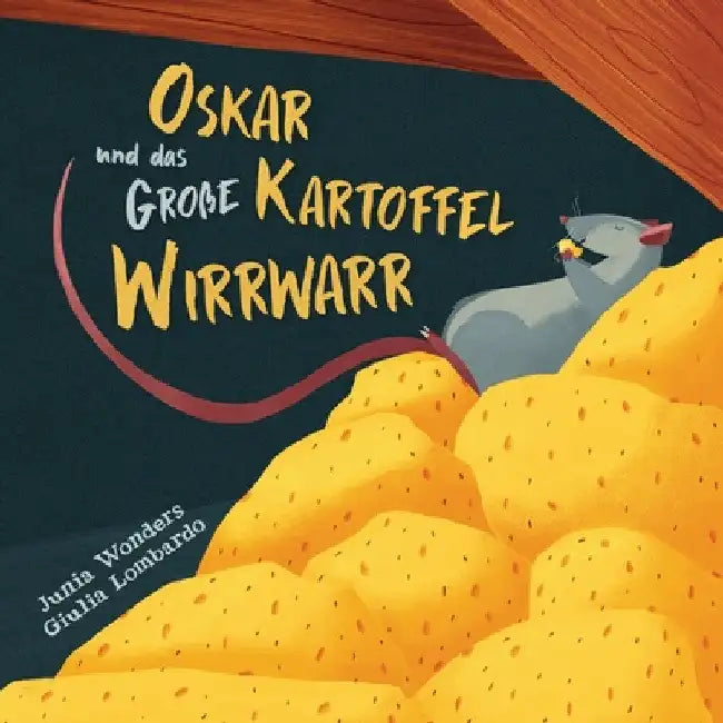 Oskar und das große Kartoffel Wirrwarr by Junia Wonders