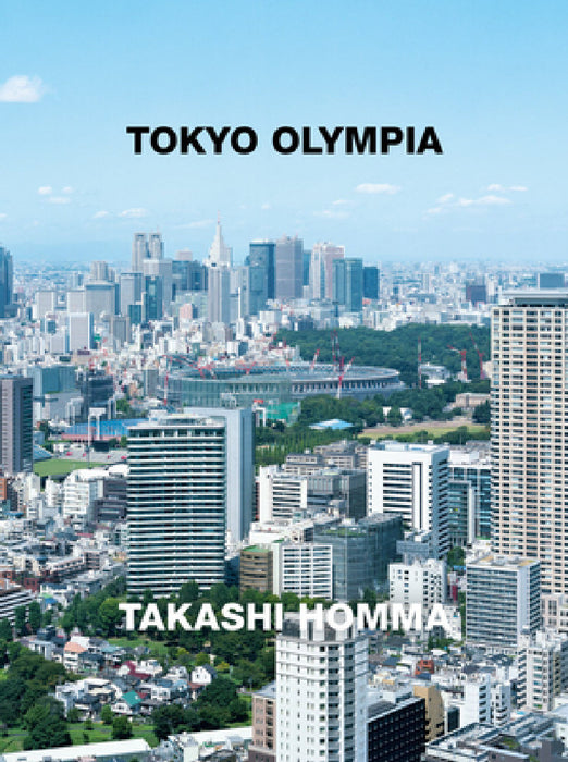 Takashi Homma: Tokyo Olympia by Takashi Homma, Ryue Nishizawa