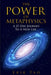 The Power Of Metaphysics: A 27-Day Journey To A New Life by Erik Tao