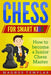 Chess for Smart Kids: How to Become a Junior Chess Master by Magnus Templar
