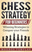 Chess Strategy for Beginners: Winning Strategies to Conquer your Friends by Magnus Templar