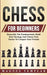 Chess For Beginners: Demystify The Fundamentals, Build Your Strategy And Choose Your Tactics To Conquer Your Friends by Magnus Templar