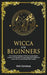 Wicca For Beginners: Your Practical Handbook of Wicca Crystal Magick. Discover The Secrets Of Crystal Spells And Rituals And Learn How To C by Arin Corvinus
