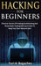 Hacking For Beginners: Discover Secrets Of Underground Hacking And Penetration Testing And Learn How To Keep Your Own Network Safe by Yuri a. Bogachev