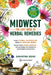 Midwest-The Lost Book of Herbal Remedies, Unlock the Secrets of Natural Medicine at Home by Samantha Deere