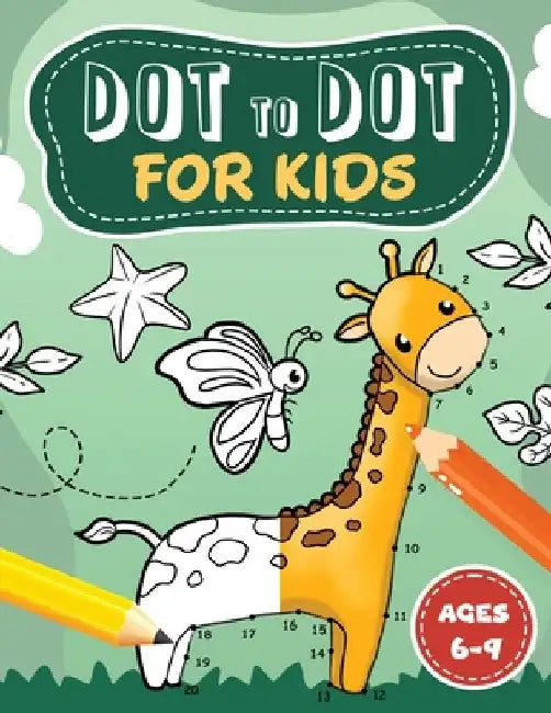 Dot to Dot for kids ages 6-9 by Velvet Idole