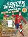 The Soccer Superstar Handbook - Skills and Games: The ultimate activity book for soccer-loving kids (Age 8+) by Velvet Idole