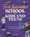 Tech Innovator School for Kids & Teens: A Hands-On Guide for Future Engineers, Designers, and Innovators by Studio Bye Bye