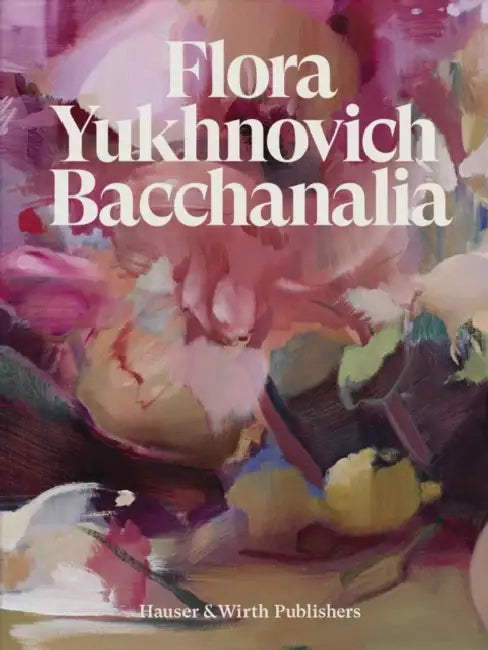 Flora Yukhnovich: Bacchanalia by Flora Yukhnovich, Eleanor Nairne