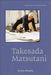In the Studio: Takesada Matsutani by Takesada Matsutani, Mika Yoshitake