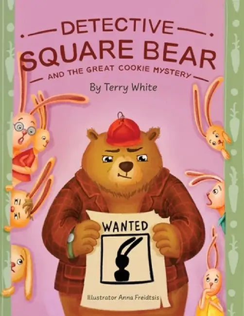 Detective Square Bear and the Great Cookie Mystery: A Fun Rhyming Book for Kids Ages 2-6: A Family Story About Honesty and Sharing by Terry White