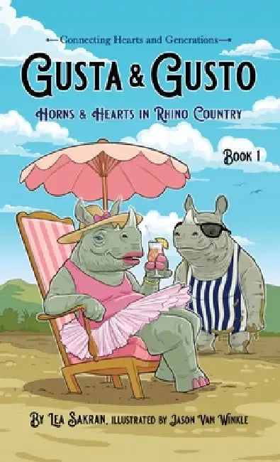 Gusta & Gusto: Horns & Hearts in Rhino Country by Lea Sakran, Jason Van Winkle