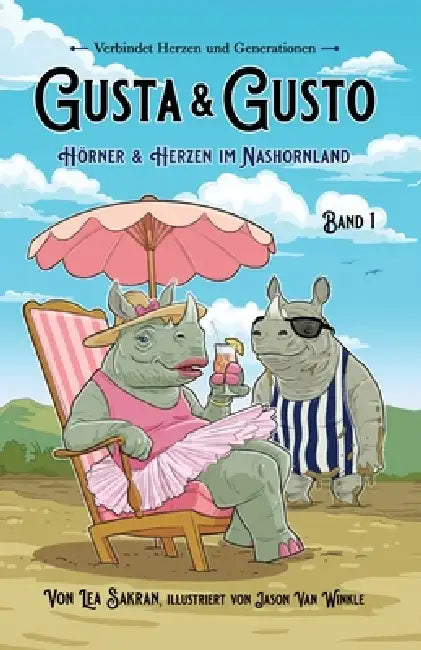 Gusta & Gusto: Hörner & Herzen im Nashornland by Sakran, Jason Van Winkle