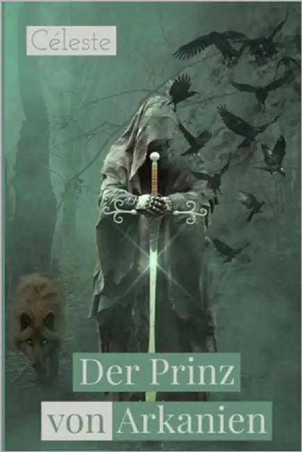Der Prinz von Arkanien by Céleste
