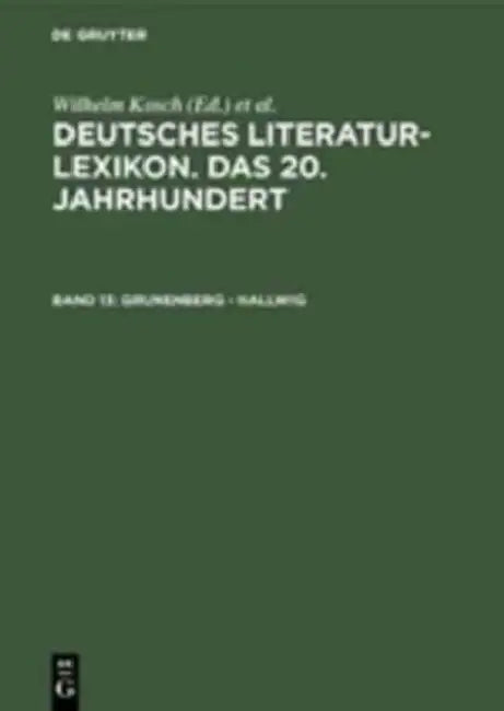 Deutsches Literatur-lexikon. Das 20. Jahrhundert: Grunenberg - Hallwig by Konrad (EDT)/ Hagestedt, Lutz (EDT) Feilchenfeldt