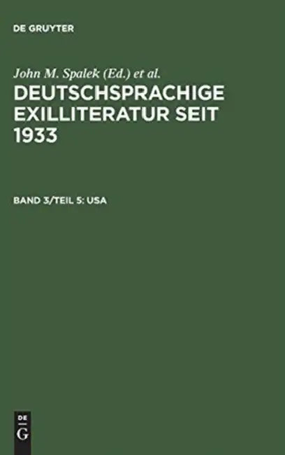 Deutschsprachige Exilliteratur seit 1933, Band 3/Teil 5, USA by John M. Spalek, Konrad Feilchenfeldt, Sandra H. Hawrylchak