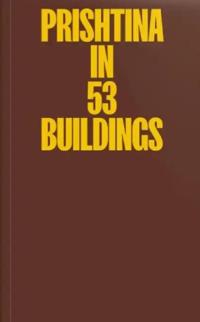 Prishtina in 53 Buildings