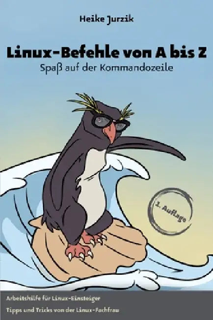 Linux-Befehle von A bis Z: Spaß auf der Kommandozeile by Heike Jurzik