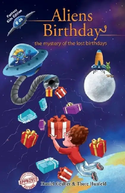 Aliens Birthday - The Mystery of the Lost Birthdays: An exciting and funny fantasy book! by Thore Hunfeld