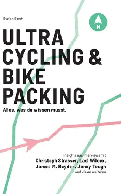 Ultracycling & Bikepacking: Alles, was du wissen musst. by Stefan Barth