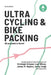 Ultra Cycling & Bikepacking: All you need to know! by Stefan Barth