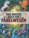 Das grosse Buch der Fabelwesen: Magische Tiere, fantastische Kreaturen und geheimnisvolle Geschöpfe aus aller Welt. Ein modernes Bestiarium mit 80 Fab by Uwe Krüger