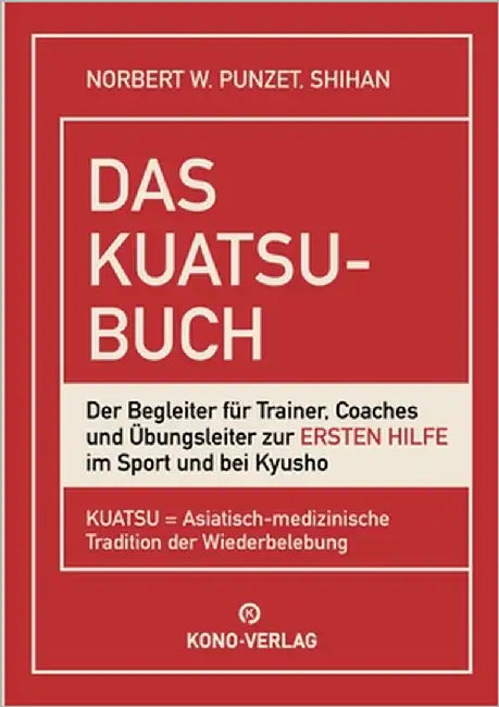 Das Kuatsu-Buch: Erste Hilfe im Sport by Punzet, Norbert W.