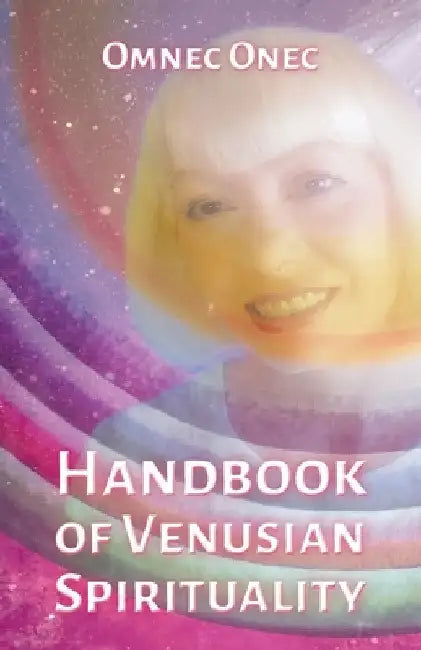 Handbook of Venusian Spirituality by Omnec Onec