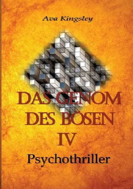 Das Genom des Bösen IV by Ava Kingsley