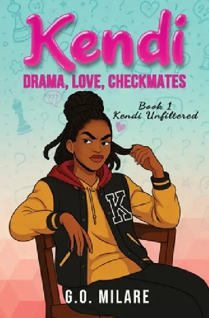 Kendi: Drama, Love, Checkmates - Future on the board. Chaos in her head. And one move from total disaster. by G. O. Milare