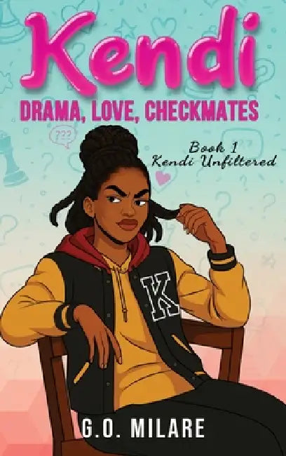 Kendi: Drama, Love, Checkmates - Future on the board. Chaos in her head. And one move from total disaster. by G. O. Milare