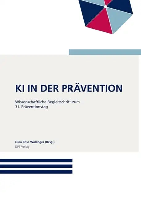 KI in der Prävention: Expertisen zum 31. Deutschen Präventionstag by Prof Gina Rosa Wollinger