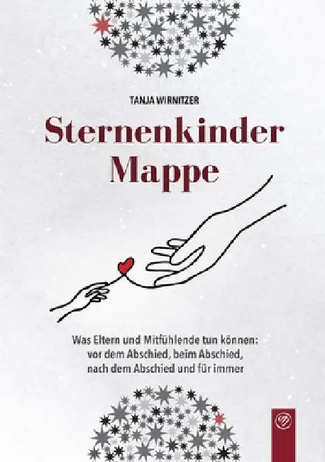 Sternenkindermappe: Was Eltern und Mitfühlende tun können: vor dem Abschied, beim Abschied, nach dem Abschied und für immer by Tanja Wirnitzer
