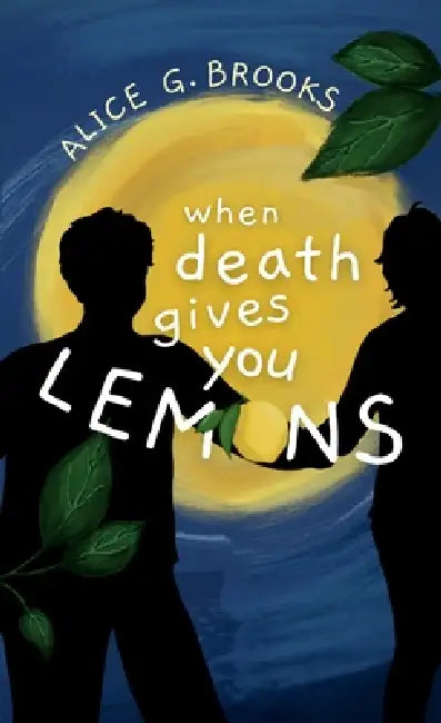 When Death Gives You Lemons by Alice G. Brooks, Amanda Webb