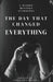 The Day That Changed Everything: A Memoir Mentors Anthology by Christina Howell