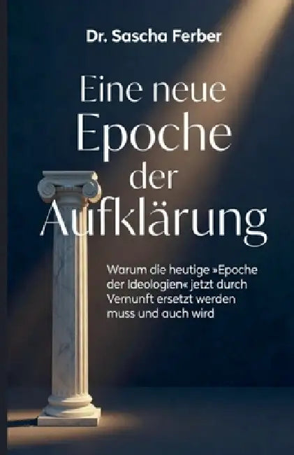 Eine neue Epoche der Aufklärung by Sascha Ferber