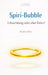 Spiri-Bubble Erleuchtung oder eher Deko? - Eine satirische Abrechnung mit der spirituellen Szene by Makre We