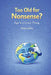 Too old for Nonsense?: Age is a Crazy Thing by Makre We