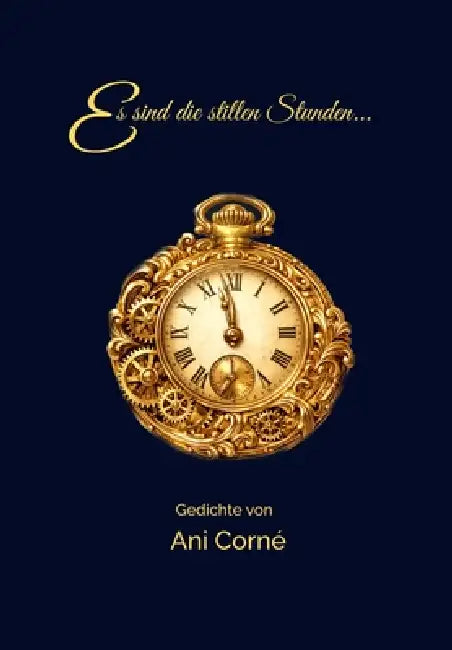 Es sind die stillen Stunden by Ani Corné, Karin M. Wagner, Karin M. Wagner