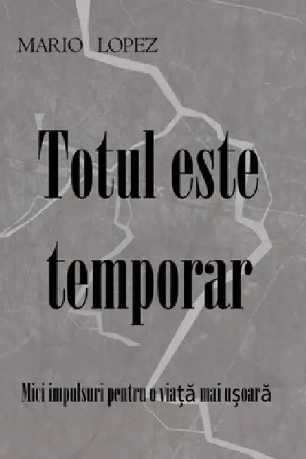 Totul este temporar by Mario Lopez
